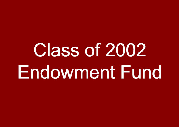 Class of 2002 Endowment Fund