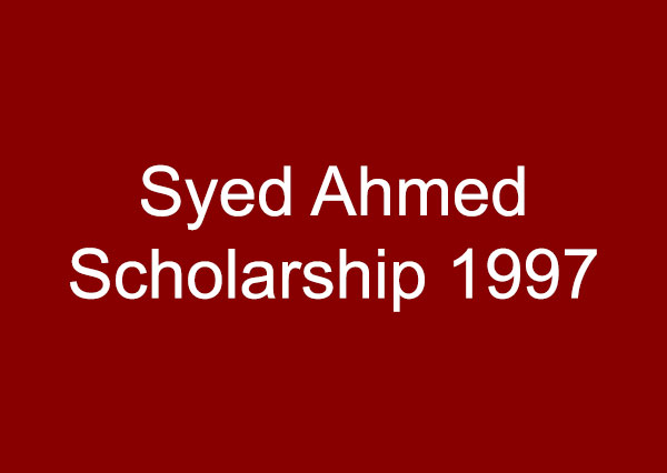 Syed Ahmed Scholarship 1997